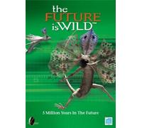 The Future Is Wild , 5 Million Years In The Future