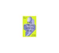 The Future Loves You