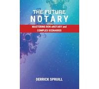 The Future Notary: Mastering RON, eNotary, and Complex Scenarios