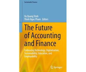 The Future of Accounting and Finance: Embracing Technology, Digitalisation, Sustainability, Education, and Employability