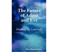 The Future of Adam and Eve Joyce, Mary Rosera (Auteur)