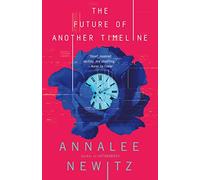 The Future of Another Timeline – Tor Books