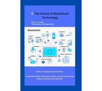 The Future of Blockchain Technology: Trends like Web3, Metaverse, CBDCs, and how blockchain impacts business and daily life.