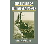 The Future Of British Sea Power
