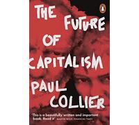 The Future of Capitalism: Facing the New Anxieties