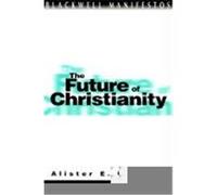 The Future of Christianity, Blackwell Manifestos Allister E. McGrath (Auteur)
