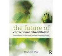 The Future of Correctional Rehabilitation by Ronen Ziv Ronen Ziv, (Auteur)