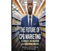 The Future of CPG Marketing: AI, Strategy and Innovation in a Transforming Industry