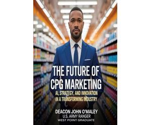 The Future of CPG Marketing: AI, Strategy and Innovation in a Transforming Industry
