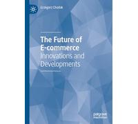 The Future of E-commerce: Innovations and Developments