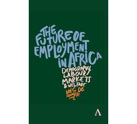 The Future of Employment in Africa: Demography, Labour Markets and Welfare