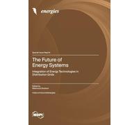The Future of Energy Systems: Integration of Energy Technologies in Distribution Grids