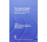 The Future of English Teaching Worldwide: Celebrating 50 Years From the Dartmouth Conference (National Association for the Teaching of English NATE) - [Version Originale] Inconnu (Auteur)