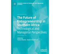 The Future of Entrepreneurship in Southern Africa: Technological and Managerial Perspectives