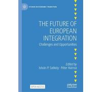 The Future of European Integration: Challenges and Opportunities