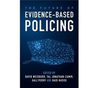 The Future of EvidenceBased Policing The Future of EvidenceBased Policing (Auteur)