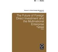 The Future of Foreign Direct Investment and the Multinational Enterprise The Future of Foreign Direct Investment and the Multinational Enterprise (Auteur)