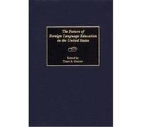The Future of Foreign Language Education in the United States, Contemporary Language Education