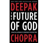 The Future of God: A Practical Approach to Spirituality for Our Times