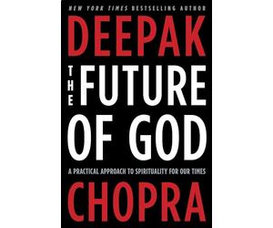 The Future of God: A Practical Approach to Spirituality for Our Times