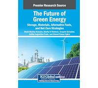 The Future of Green Energy: Storage, Materials, Alternative Fuels, and Net-Zero Strategies