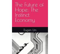 The Future of Hope: The Instinct Economy