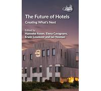 The Future of Hotels: Creating What’s Next