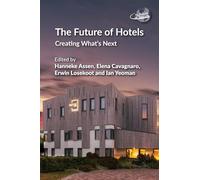 The Future of Hotels: Creating What’s Next