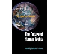 The Future of Human Rights: U.S. Policy for a New Era (Pennsylvania Studies in Human Rights) (2009-05-22)