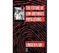 The Future of Low BirthRate Populations by Lincoln H. Day Lincoln H. Day (Auteur)