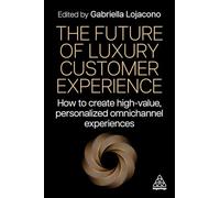 The Future of Luxury Customer Experience: How to Create High-Value, Personalized Omnichannel Experiences
