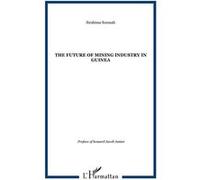 Ibrahima Soumah – L'avenir de l'industrie minière en Guinée – Étude – Broché
