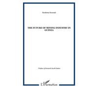 The future of Mining Industry in Guinea - Ibrahima Soumah - L'harmattan - broché - Etude