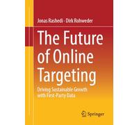 The Future of Online Targeting: Driving Sustainable Growth with First-Party Data