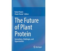 The Future of Plant Protein: Innovations, Challenges, and Opportunities
