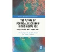 The Future Of Political Leadership In The Digital Age