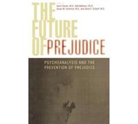 The Future of Prejudice Afaf Mahfouz, David E. Scharff, Henri Parens, Stuart W. Twemlow (Auteur)