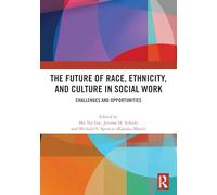 The Future of Race, Ethnicity, and Culture in Social Work
