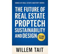 The Future of Real Estate: PropTech, Sustainability and Design