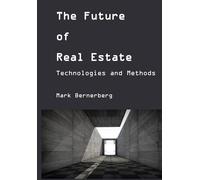 The Future of Real Estate: Technologies and Methods