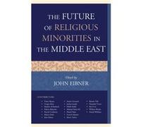The Future of Religious Minorities in the Middle East Unknown (Auteur)