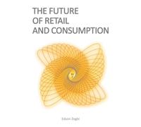 The Future of Retail and Consumption