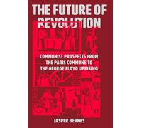 L'avenir de la révolution : perspectives communistes de la Commune aux soulèvements George Floyd