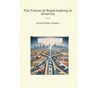 The Future of Road-making in America