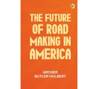 The Future of Road-making in America