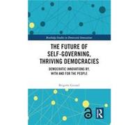 The Future of SelfGoverning Thriving Democracies by Geissel & Brigitte Goethe University & Germany Geissel Brigitte Goethe University Germany (Auteur)