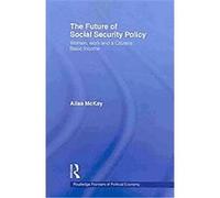 The Future of Social Security Policy, Routledge Frontiers of Political Economy Ailsa McKay (Auteur)