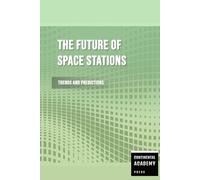 The Future of Space Stations - Trends and Predictions