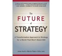 The Future of Strategy: A Transformative Approach to Strategy for a World That Won't Stand Still - [Version Originale] Inconnu (Auteur)