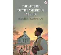 The Future Of The American Negro